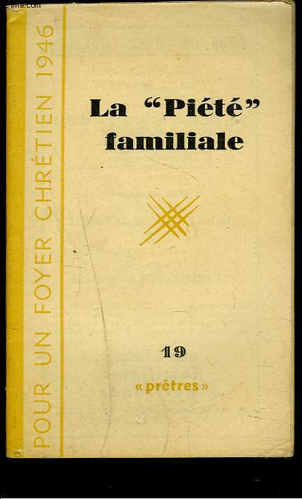 POUR UN FOYER CHRETIEN. 19. LA 'PIETE