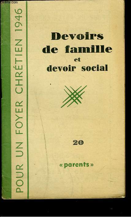 POUR UN FOYER CHRETIEN. 20. DEVOIRS DE FAMILLE ET DEVOIR SOCIAL.