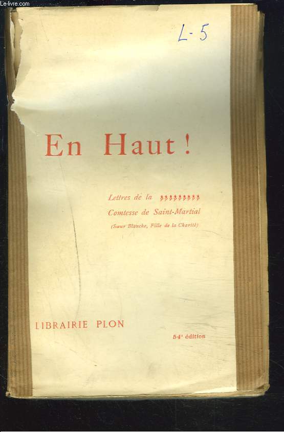 EN HAUT ! LETTRES DE LA COMTESSE DE SAINT-MARTIAL. (SOEUR BLANCHE, FILLE DE LA CHARITE).