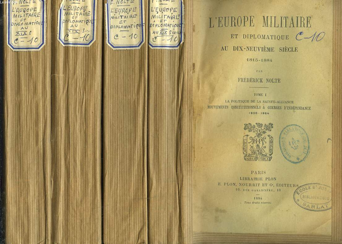 L'EUROPE MILITAIRE ET DIPLOMATIQUE AU DIX-NEUVIEME SIECLE. 1815-1884. EN 4 VOLUMES : TOMES 1 + 2 + 3 +4..