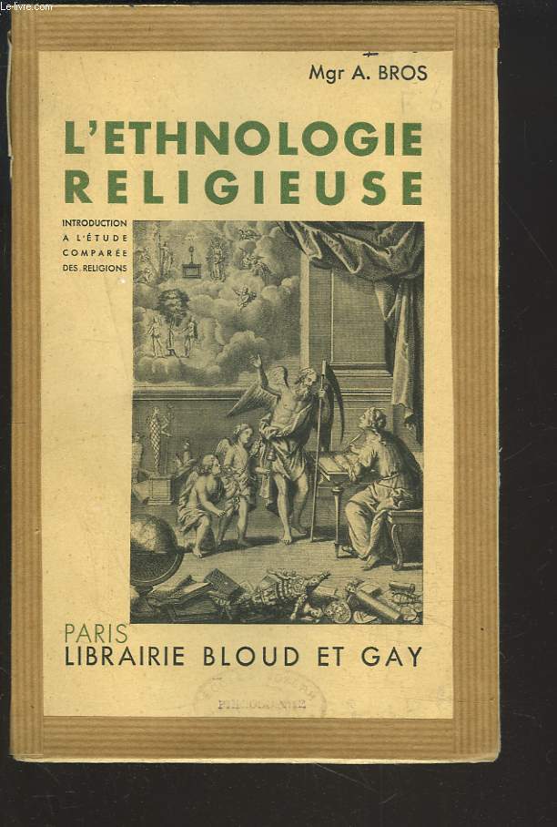 L'ETHNOLOGIE RELIGIEUSE, Introduction  l'tude compare des Religions.