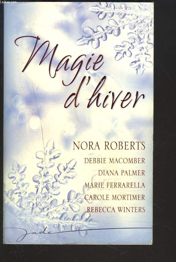MAGIE D'HIVER par Nora Roberts, Debbie Macomber, Diana Palmer, Collectif, Marie Ferrarella.
