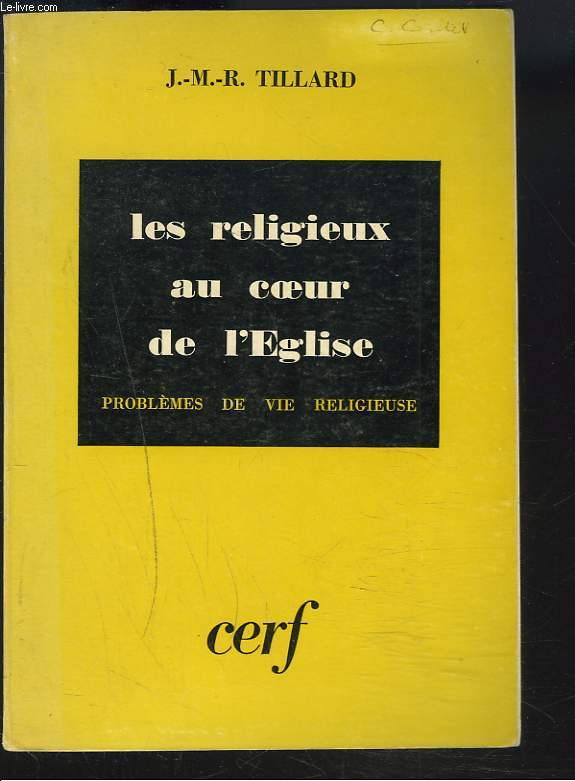 LES RELIGIEUX AU COEUR DE L'EGLISE. Problmes de vie religieuse.