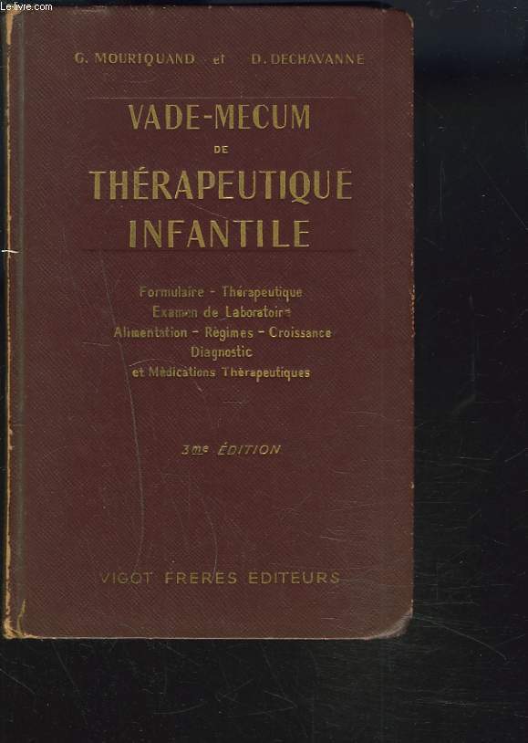 VADE-MECUM DE THERAPEUTIQUE INFANTILE. Formulaire thrapeutique - Examen de laboratoire - Alimentation - Rgimes - Croissance - Diagnostic et Mdications thrapeutiques.