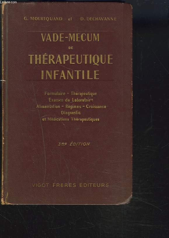 VADE-MECUM DE THERAPEUTIQUE INFANTILE. Formulaire thrapeutique - Examen de laboratoire - Alimentation - Rgimes - Croissance - Diagnostic et Mdications thrapeutiques.