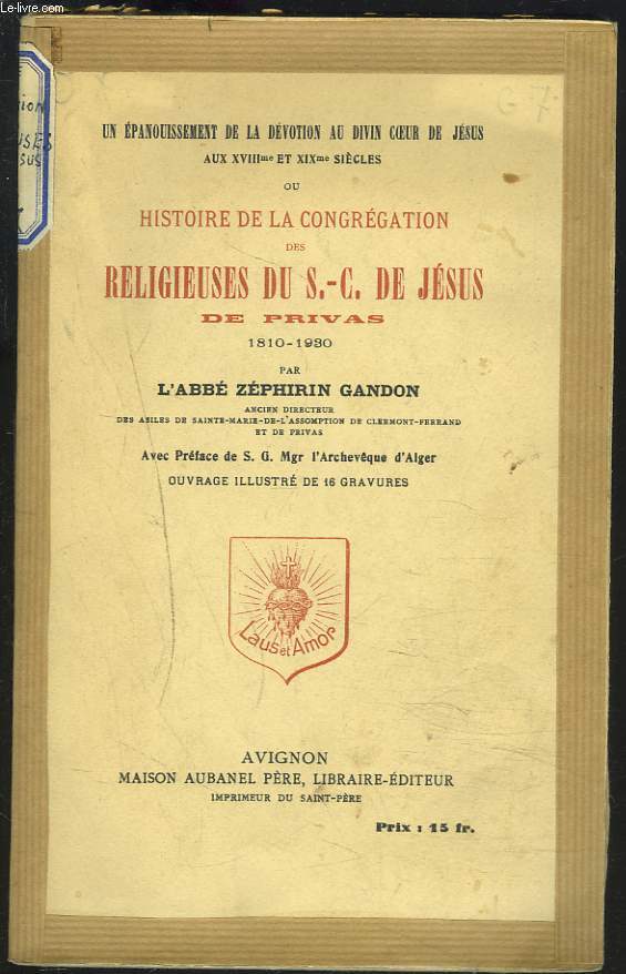 HISTOIRE DE LA CONGREGATION DES RELIGIEUSES DU S.-C. DE JESUS DE PRIVAS 1810-1980, un panouissement de la dvotion au divin coeur de jesus aux XVIIIe et XIXeme sicles.