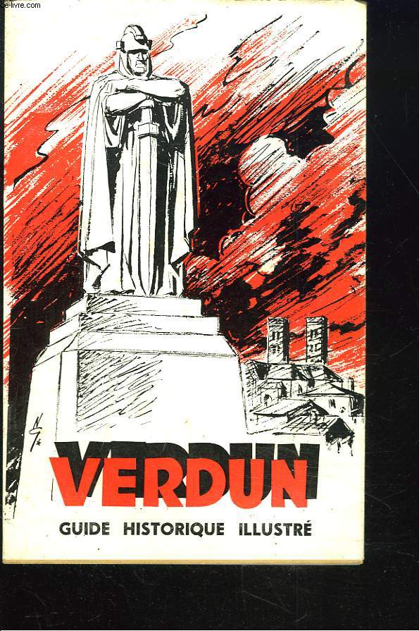 VERDUN. GUIDE HISTORIQUE ILLUSTRE.