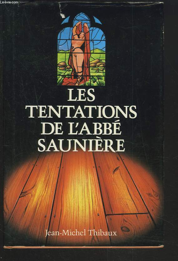 LES TENTATIONS DE L'ABBE SAUNIERE.