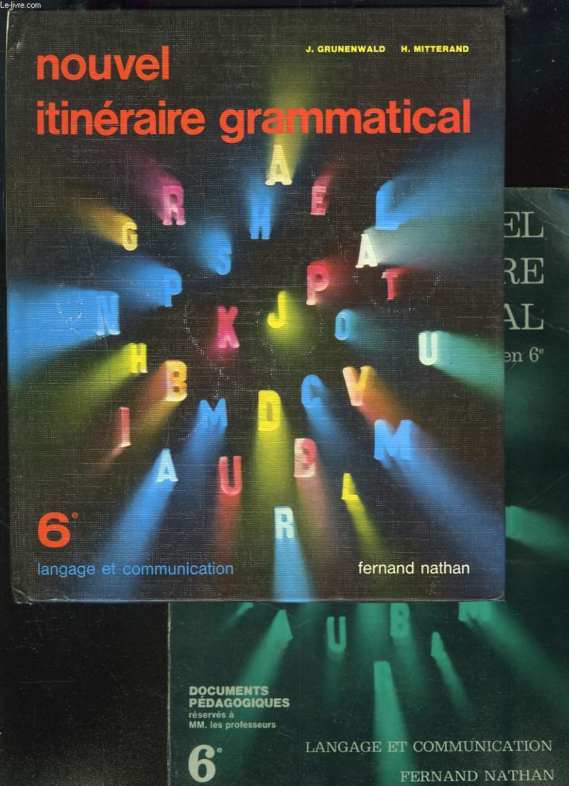 NOUVEL ITINERAIRE GRAMMATICAL. 6e, LANGAGE ET COMMUNICATION. EN 2 VOLUMES / LIVRE DE L'ELEVE + DOCUMENTS PEDAGOGIQUES RESERVES A MM LES PROFESSEURS.