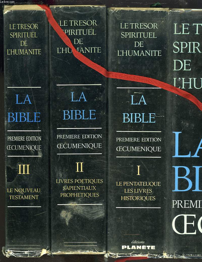 LA BIBLE. LE TRESOR SPIRITUEL DE L'HUMANITE. PREMIERE EDITION OECUMENIQUE EN 3 VOLUMES. TOME 1: LE PENTATEUQUE LES LIVRS HISTORIQUES. TOME 2: LIVRES POETIQUES. SAPIENTIAUX PROPHETIQUES. TOME 3 : LE NOUVEAU TESTAMENT.