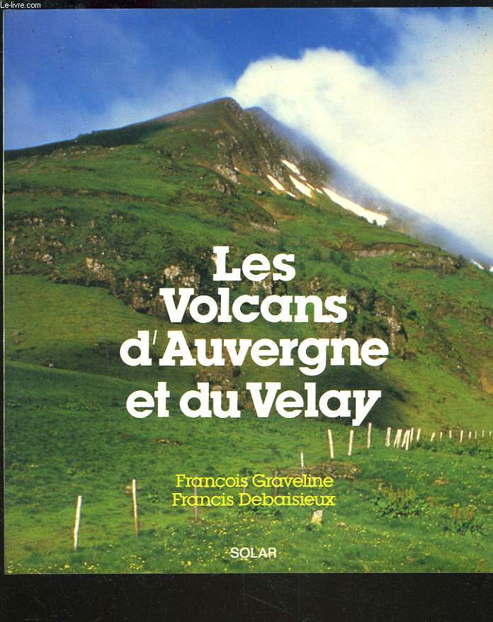 LES VOLCANS D'AUVERGNE ET DU VELAY.