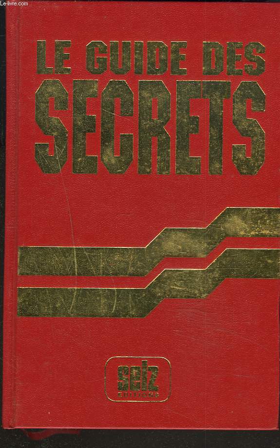 LE GUIDE DES SECRETS. Secrets pour une vie meilleure.