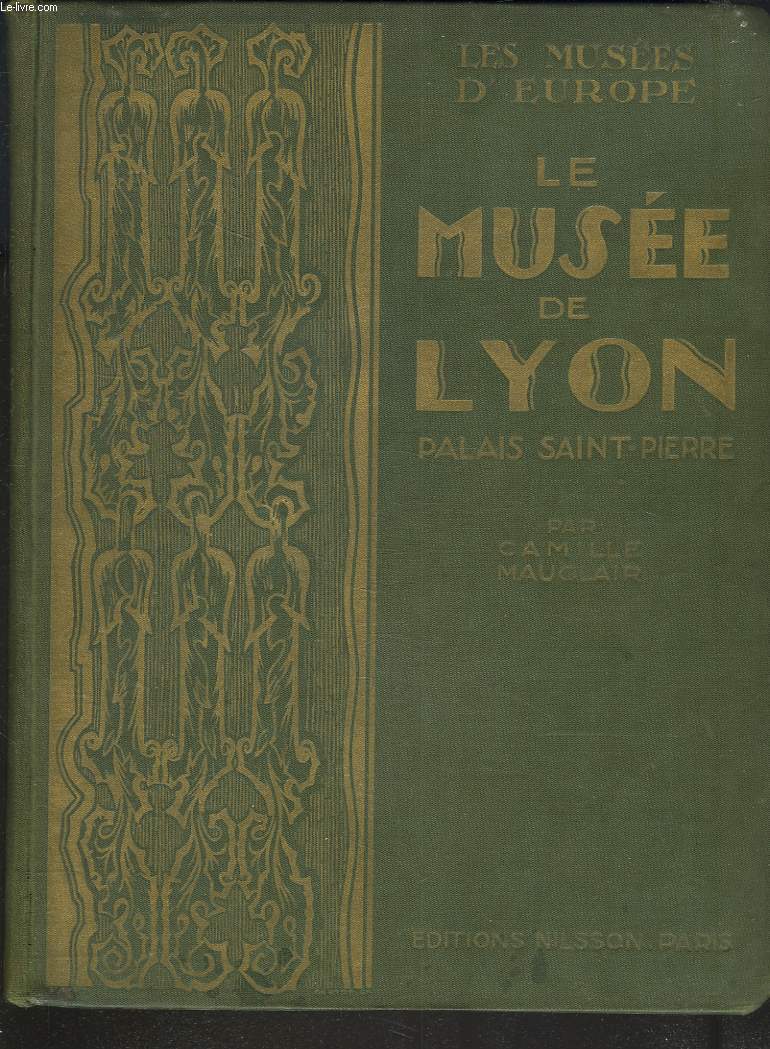 LE MUSEE DE LYON. PALAIS SAINT-PIERRE.