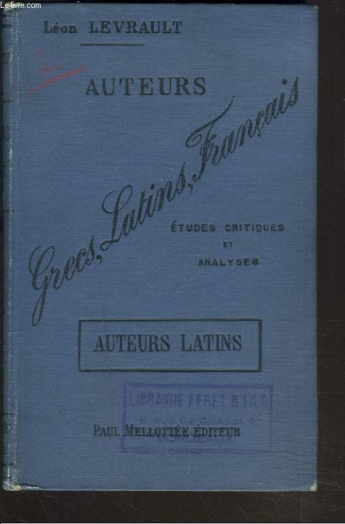 AUTEURS GRECS, LATINS FRANCAIS - ETUDES CRITIQUES ET ANALYSES - AUTEURS LATINS.