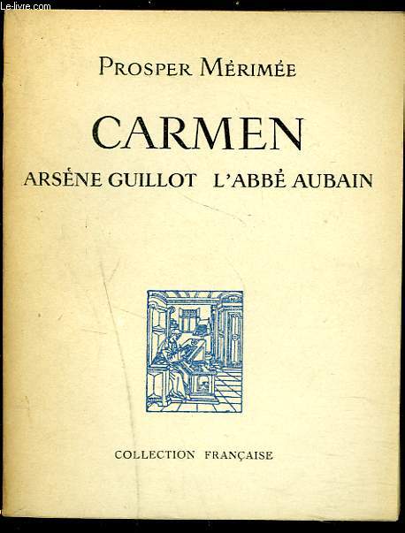 CARMEN / ARSENE GUILLOT / L'ABBE AUBAIN.