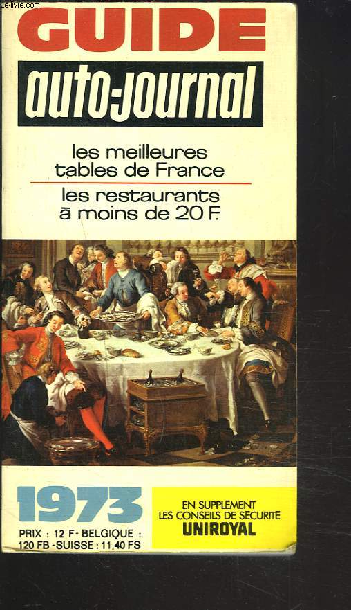 GUIDE AUTO-JOURNAL. LES RESTAURANTS A MOINS DE 20 F. LES MEILLEURS TABLES DE FRANCE.