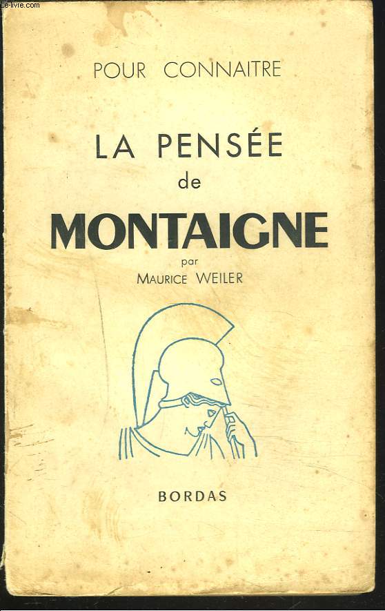 POUR CONNATRE LA PENSEE DE MONTAIGNE.