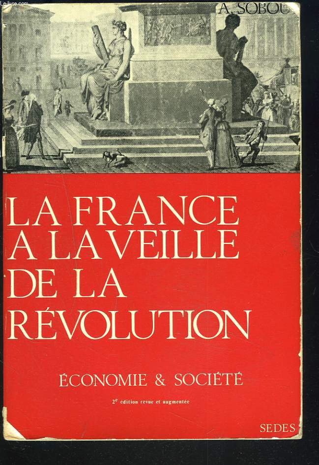 LA FRANCE A LA VEILLE DE LA REVOLUTION. 1. ECONOMIE ET SOCIETE.