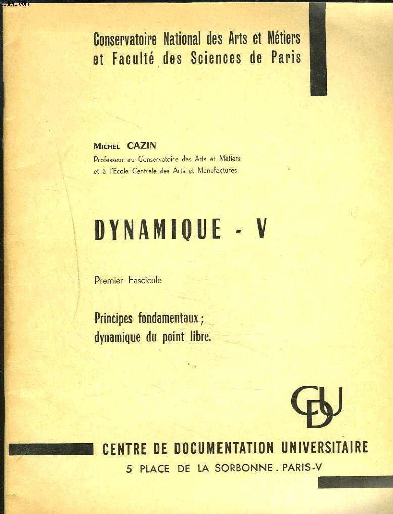 DYNAMIQUE V. PREMIER FASCICULE. PRINCIPES FONDAMENTAUX, DYNAMIQUE DU POINT LIBRE.