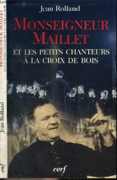 MONSEIGNEUR MAILLET ET LES PETITS CHANTEURS A LA CROIX DE BOIS