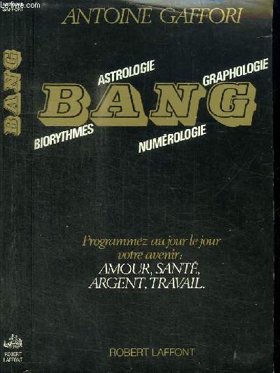 BANG - BIORYTHMES ASTROLOGIE NUMEROLOGIE GRAPHOLOGIE