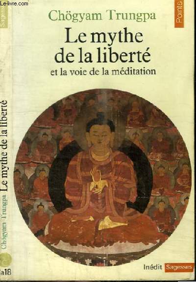 LE MYTHE DE LA LIBERTE ET LA VOIE DE LA MEDITATION