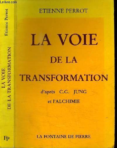 LA VOIE DE LA TRANSFORMATION D'APRES C.G. JUNG ET L'ALCHIMIE