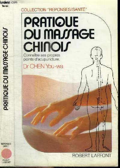 PRATIQUE DU MASSAGE CHINOIS - CONNAITRE SES PROPRES POINTS D'ACUPUNCTURE