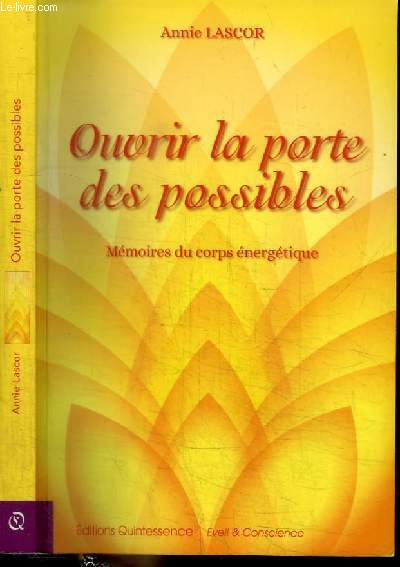 OUVRIR LA PORTE DES POSSIBLES - MEMOIRES DU CORPS ENERGETIQUES