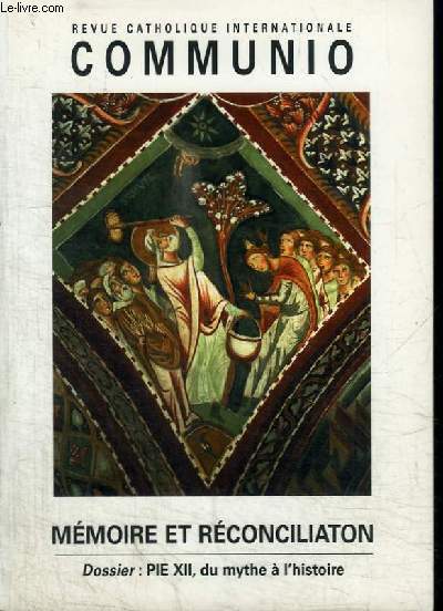 MEMOIRE ET RECONCILIATION - DOSSIER : PIE XII, DU MYTHE A L'HISTOIRE