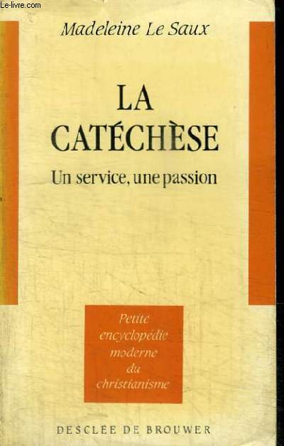 LA CATECHESE - UN SERVICE, UNE PASSION