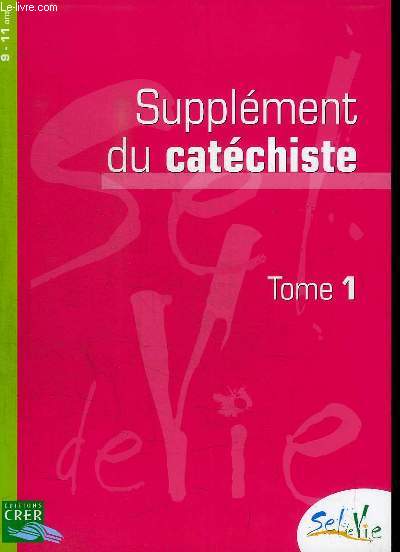 SUPPLEMENT DU CATECHISTE TOME 1 - 9-11 ANS