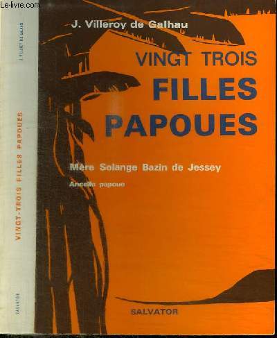 VINGT TROIS FILLES PAPOUES - MERE SOLANGE BAZIN DE JESSEY
