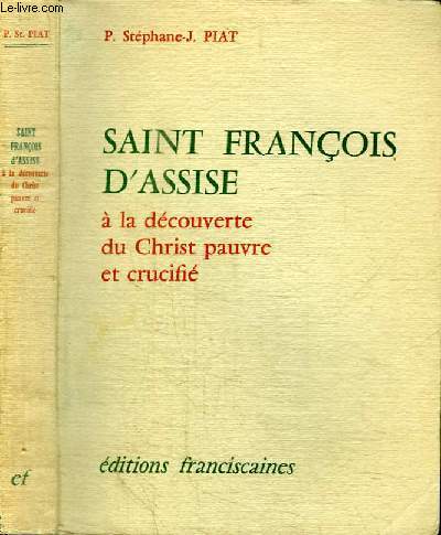 SAINT FRANCOIS D'ASSISE - A LA DECOUVERTE DU CHRIST PAUVRE ET CRUCIFIE