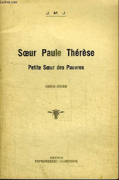 SOEUR PAULE THERESE - PETITE SOEUR DES PAUVRES 1859-1938