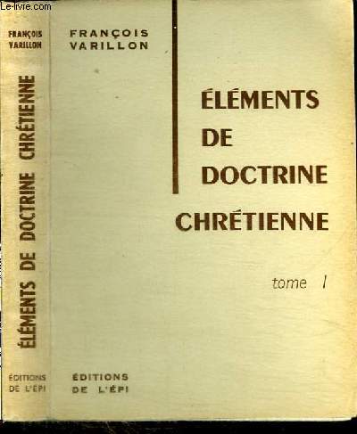 ELEMENTS DE DOCTRINE CHRETIENNE TOME 1