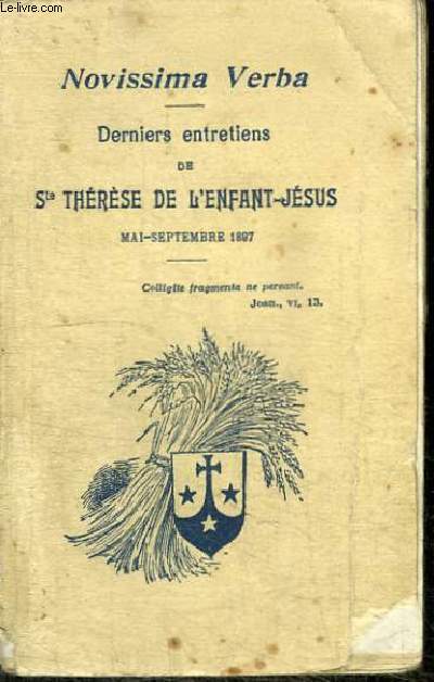 NOVISSIMA VERBA - DERNIERS ENTRETIENS DE STE THERESE DE L'ENFANT-JESUS - MAI-SEPTEMBRE 1897