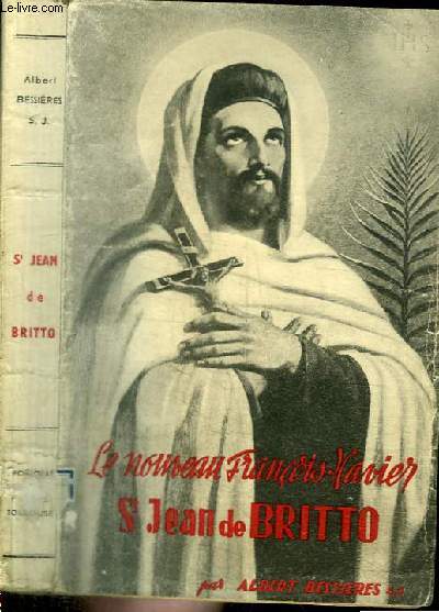 LE NOUVEAU FRANCOIS-XAVIER - ST JEAN DE BRITTO