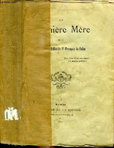 LA PREMIERE MERE DE LA SOCIETE DES FILLES DE ST FRANCOIS DE SALES