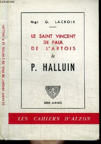 LE SAINT VINCENT DE PAUL DE L'ARTOIS - LE P. HALLUIN