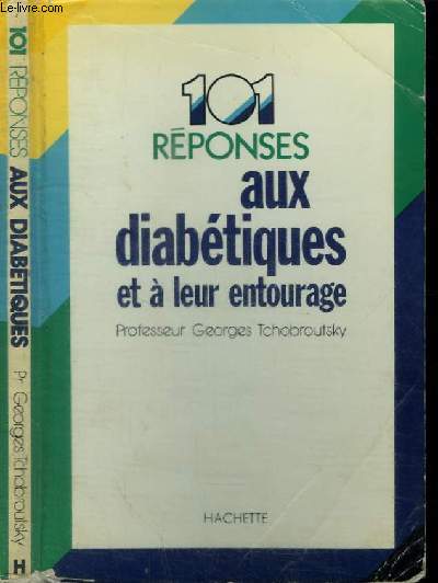 101 REPONSES AUX DIABETIQUES ET A LEUR ENTOURAGE