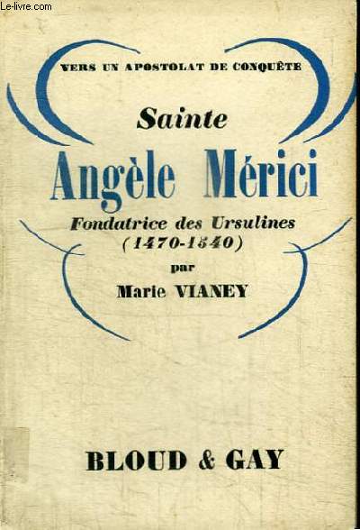 SAINTE ANGELE MERICI - FONDATRICE DES URSULINES (1470-1540)
