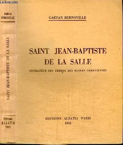 SAINT JEAN-BAPTISTE DE LA SALLE - FONDATEUR DES FRERES DES ECOLES CHRETIENNES