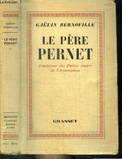 LE PERE PERNET - FONDATEUR DES PETITES SOEURS DE L'ASSOMPTION