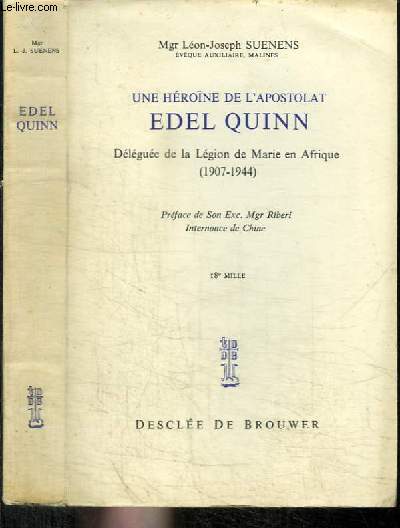 UNE HEROINE DE L'APOSTOLAT - EDEL QUINN - DELEGUEE DE LA LEGION DE MARIE EN AFRIQUE (1907-1944)