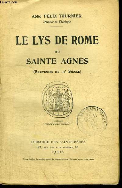 LE LYS DE ROME OU SAINTE AGNES (SOUVENIRS DU IIIE SIECLE)