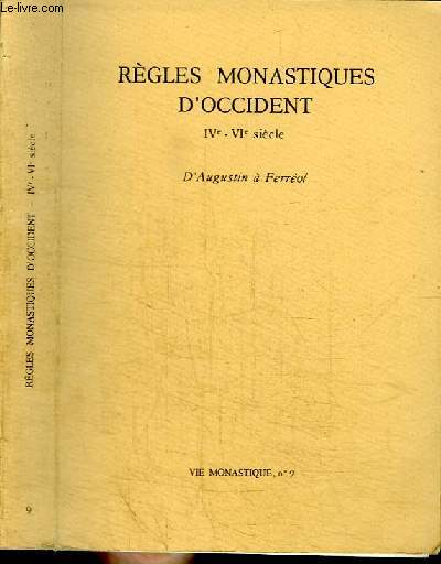 REGLES MOASTIQUES d'OCCIDENT IVE-VIE SIECLE - D'AUGUSTIN A FERREOL