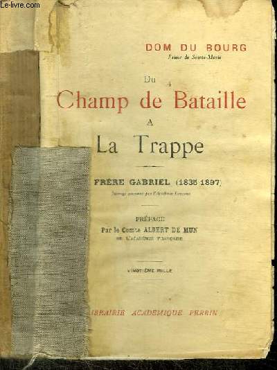 DU CHAMP DE BATAILLE A LA TRAPPE - FRERE GABRIEL 1835-1897