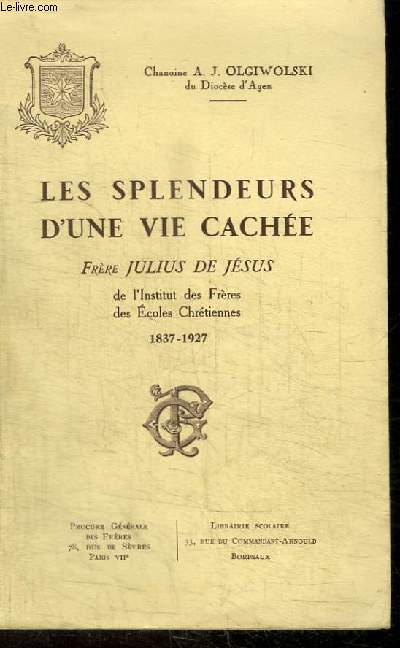LE SPLENDEURS D'UNE VIE CACHEE - 1837-1927