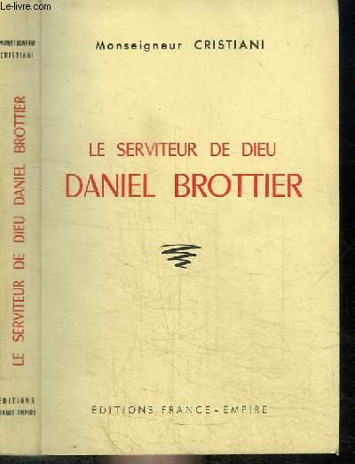 LE SERVITEUR DE DIEU - DANIEL BROTTIER